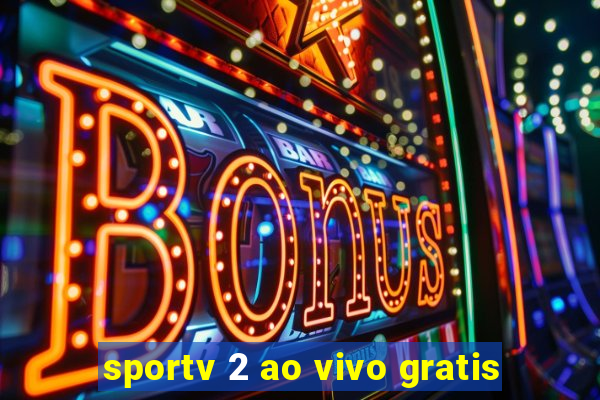 sportv 2 ao vivo gratis